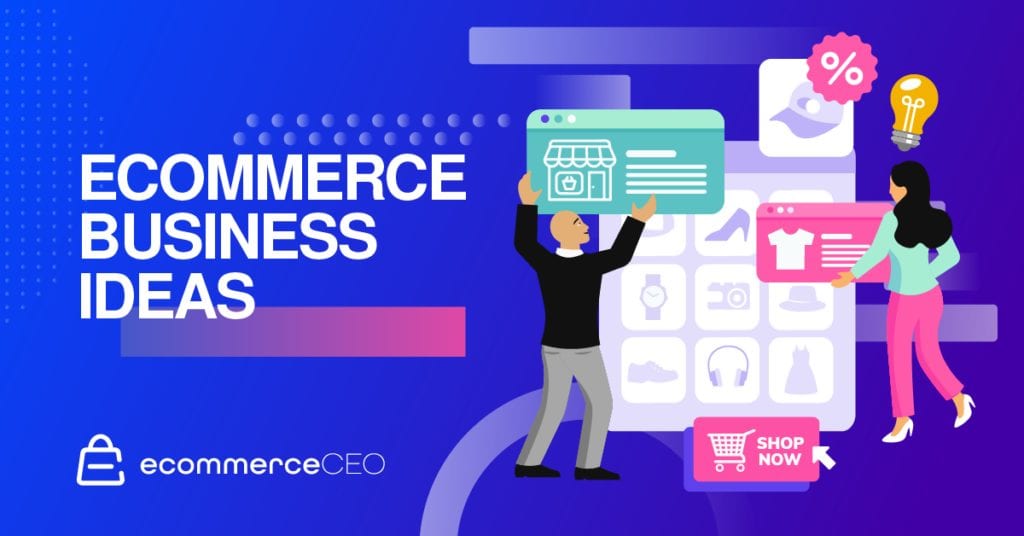 Ecommerce business Ideas