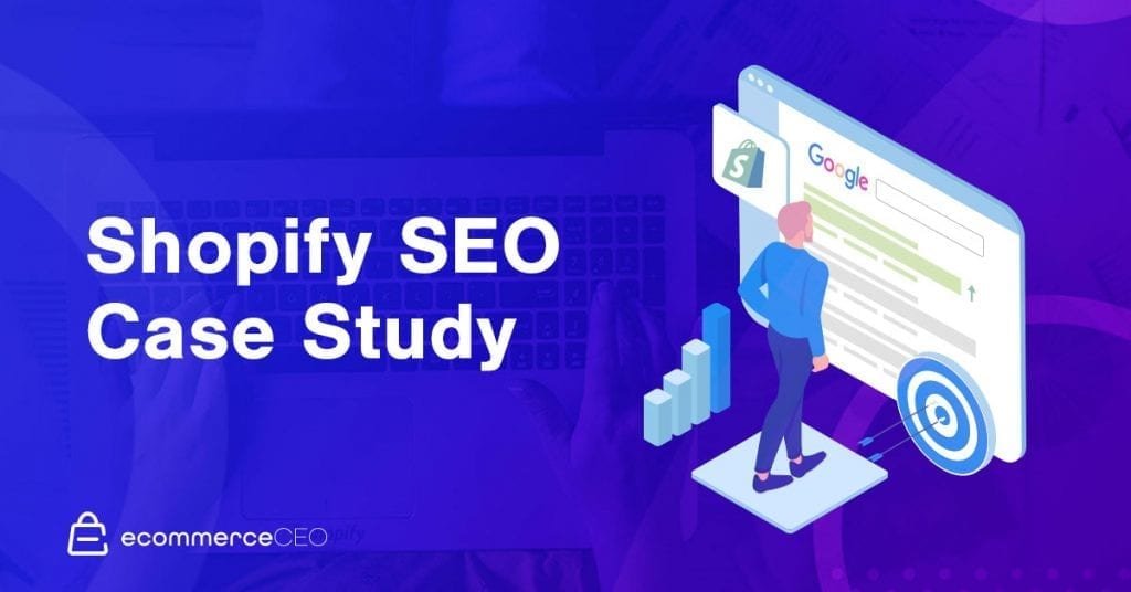 Shopify SEO Case Study